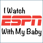 I Watch ESPN with my baby T-Shirt
