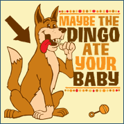 The Dingo Ate Your Baby